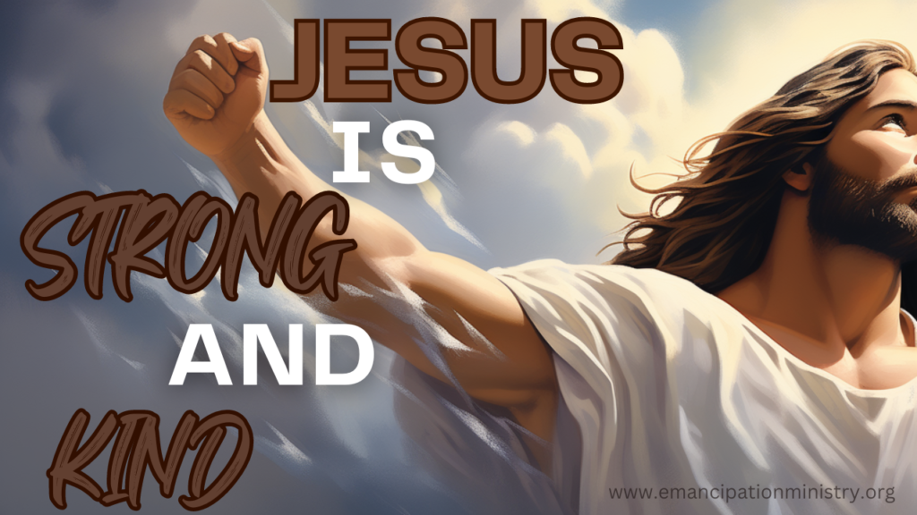 jesus strong and kind